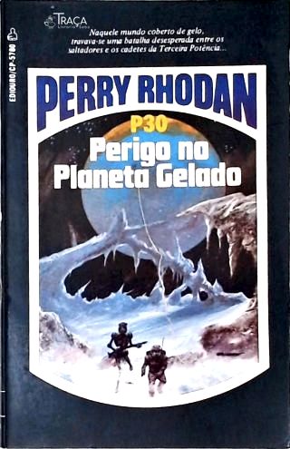 Perry Rhodan P30 - Perigo No Planeta Gelado