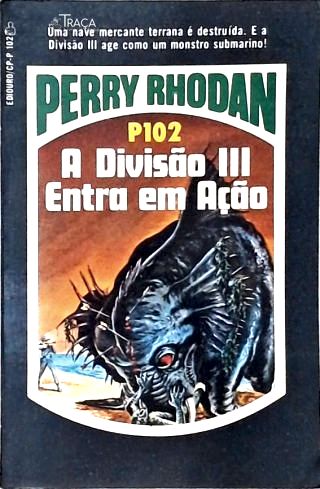 Perry Rhodan P102 - a Divisão Iii Entra em Ação
