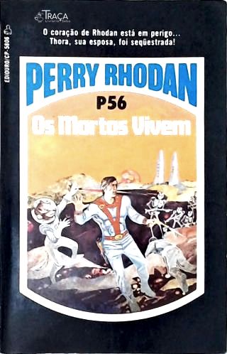 Perry Rhodan P56 - os Mortos Vivem