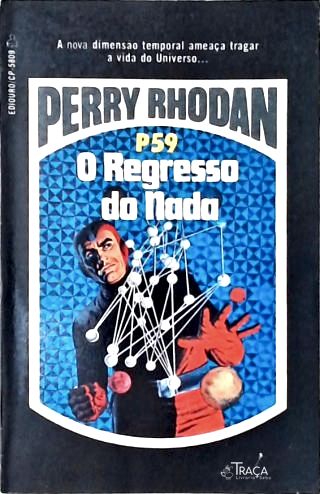 Perry Rhodan P59 - o Regresso do Nada