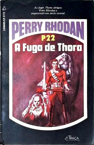 Perry Rhodan P22 - a Fuga de Thora