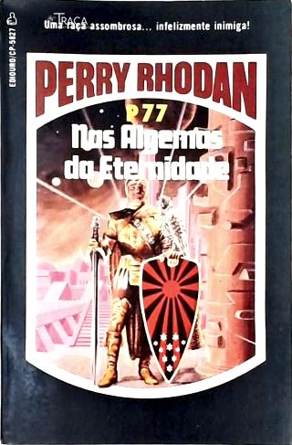 Perry Rhodan P77 - Nas Algemas da Eternidade