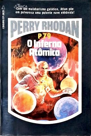 Perry Rhodan P79 - o Inferno Atômico