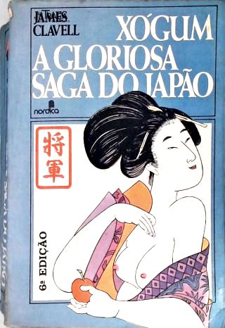 Xógum a Gloriosa Saga do Japão
