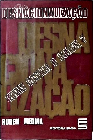 Desnacionalização: Crime Contra o Brasil?