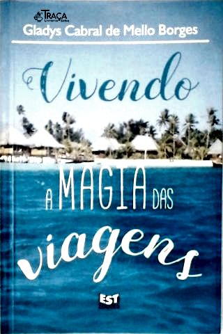 Vivendo a Magia das Viagens