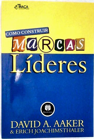 Como Construir Marcas Líderes
