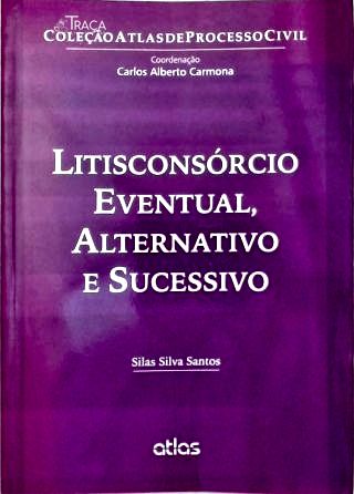 Litisconsórcio Eventual, Alternativo e Sucessivo