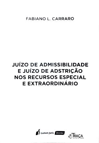 Juízo de Admissibilidade e Juízo de Adstrição nos Recursos Especial e Extraordinário
