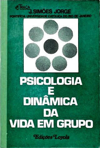 Psicologia e Dinâmica da Vida em Grupo
