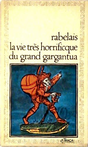 La Vie Trés Horrifique Du Grand Gargantua