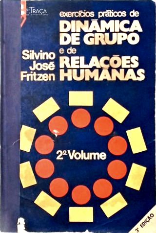 Exercícios Práticos de Dinâmica de Grupo e de Relações Humanas - Vol. 2