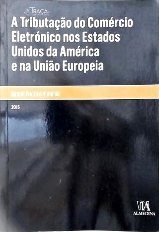Tributação No Comércio Eletrônico Nos Estados Unidos da América e Na União Europeia