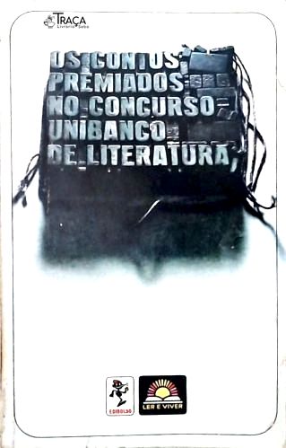 Os Contos Premiados No Concurso Unibanco De Literatura
