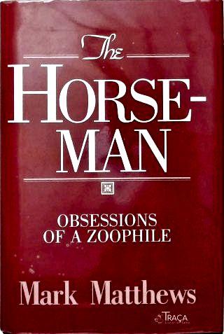 The Horseman: Obsessions Of a Zoophile