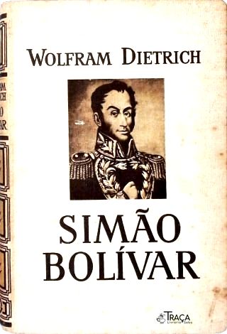 Simão Bolívar: e as Guerras Latino-americanas de Independência
