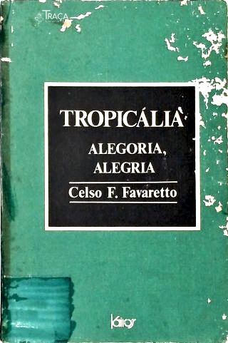 Tropicalia - Alegoria, Alegria
