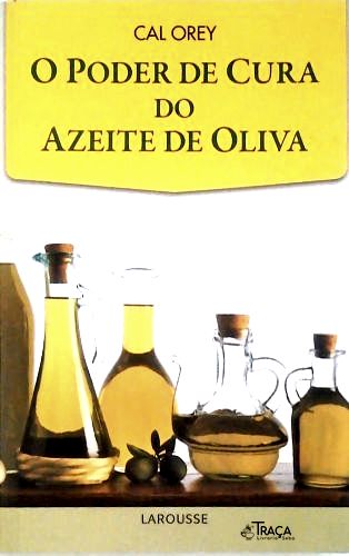 O Poder de Cura do Azeite de Oliva