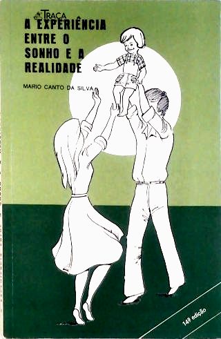 A Experiência Entre o Sonho e a Realidade - Autografado