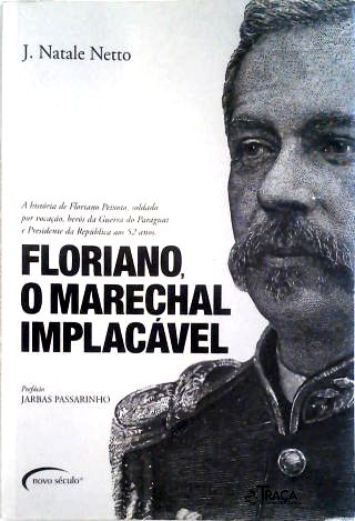 Floriano, o Marechal Implacável