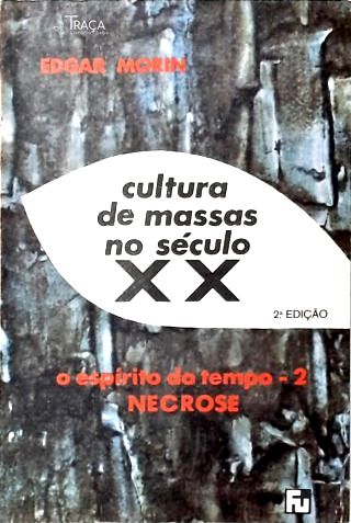 Cultura de Massas No Século Xx: o Espírito do Tempo - Vol. 2