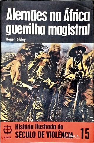 Alemães Na África: Guerrilha Magistral