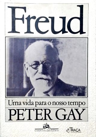 Freud: Uma Vida para o Nosso Tempo