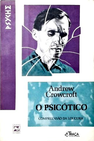 O Psicótico - Compreesão da Loucura