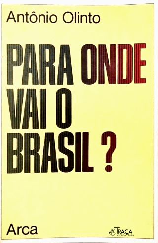 Para Onde Vai o Brasil ?