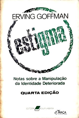 Estigma: Notas Sobre a Manipulação da Identidade Deteriorada