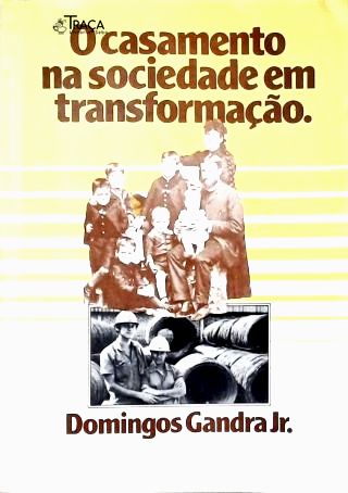 O Casamento Na Sociedade em Transformação