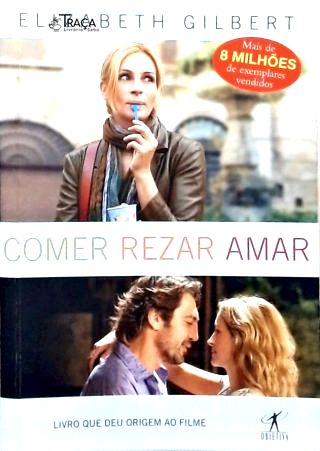 Comer, Rezar, Amar