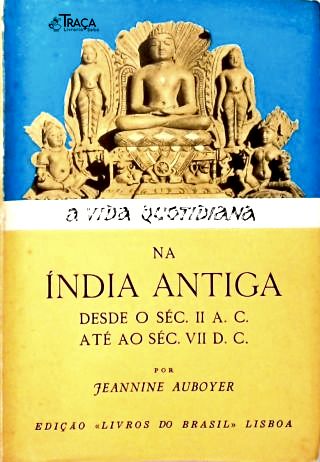 A Vida Quotidiana Na Índia Antiga