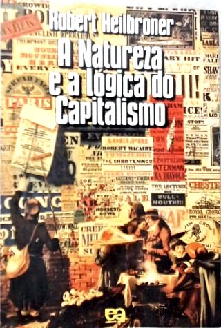 A Natureza e a Lógica do Capitalismo