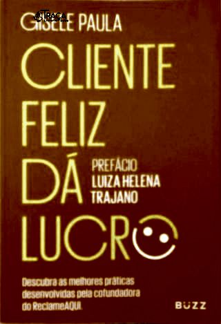Cliente Feliz Dá Lucro