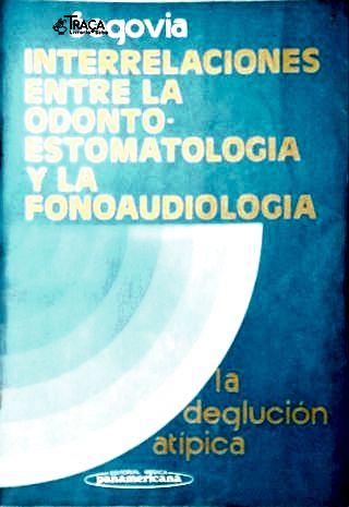 Interrelaciones Entre La Odonto-estomatologia Y La Fonoaudiologia