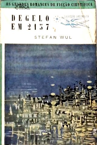 Coleção Argonauta Nº 76 - Degelo em 2157