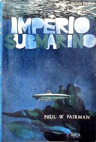 Coleção Argonauta Nº 130 - Império Submarino