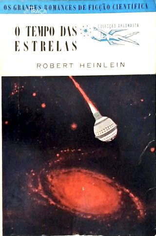 Coleção Argonauta Nº 63 - o Tempo das Estrelas