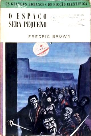 Coleção Argonauta Nº 68 - o Espaço Será Pequeno