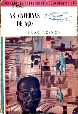 Coleção Argonauta Nº 37 - as Cavernas de Aço