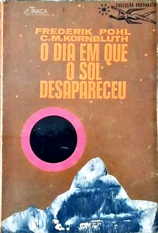 Coleção Argonauta Nº 159 - o Dia em Que o Sol Desapareceu