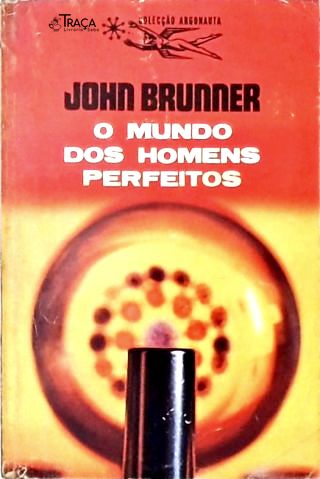 Coleção Argonauta Nº 202 - o Mundo dos Homens Perfeitos