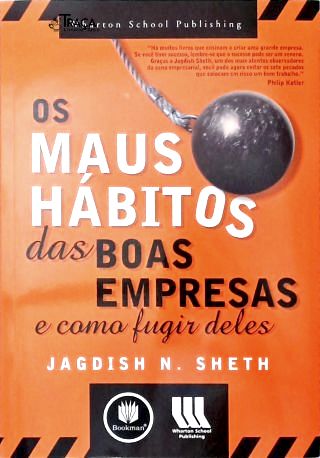 Os Maus Hábitos das Boas Empresas... e Como Fugir Deles