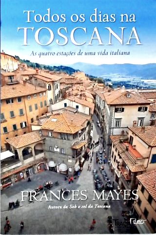 Todos os Dias Na Toscana