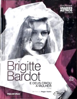 Brigitte Bardot: e Deus Criou a Mulher (inclui Dvd)