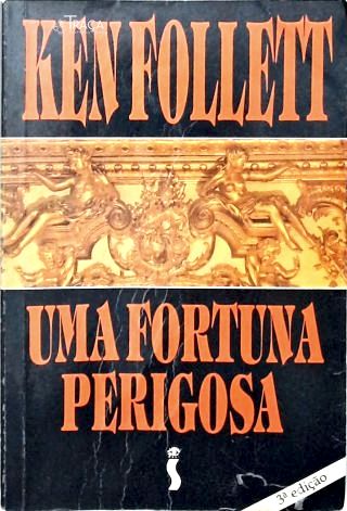 Uma Fortuna Perigosa