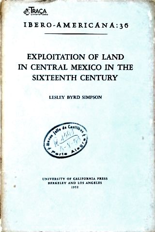 Explotation Of Land In Central Mexico In The Sixteenth Century