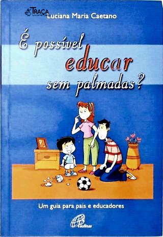É Possível Educar sem Palmadas?