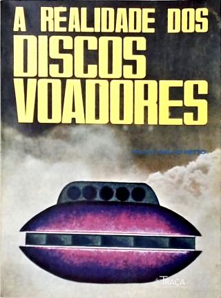 A Realidade dos Discos Voadores